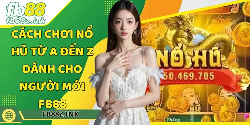 Cách chơi nổ hũ