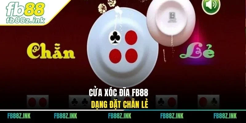 Cửa xóc đĩa FB88 dạng đặt chẵn lẻ