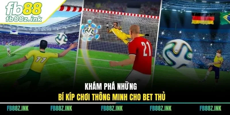 Khám phá những bí kíp chơi thông minh cho bet thủ