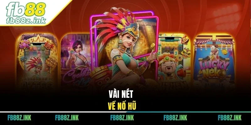 Vài nét về nổ hũ